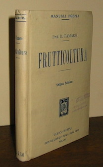 Domenico Tamaro Frutticoltura. Settima edizione riveduta ed ampliata con 103 incisioni intercalate nel testo 1919 Milano Ulrico Hoepli
